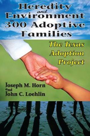 Heredity and Environment in 300 Adoptive Families: The Texas Adoption Project image number 0