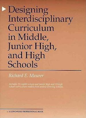 Designing Interdisciplinary Curriculum: Restructuring Secondary Schools image number 0