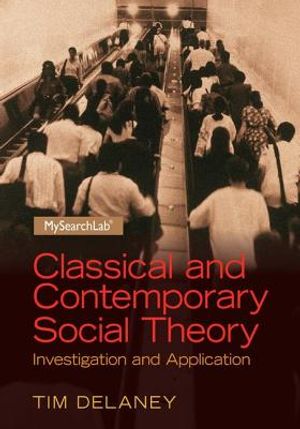 Classical and Contemporary Social Theory: Investigation and Application image number 0