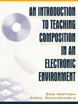 An Introduction to Teaching Composition in an Electronic Environment image number 0