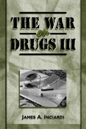 The War on Drugs III: The Continuing Saga of the Mysteries and Miseries of Intoxication, Addiction, Crime, and Public Policy image number 0