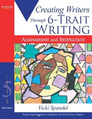 Creating Writers Through 6-Trait Writing: Assessment and Instruction image number 0