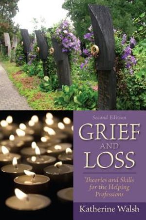 Grief and Loss: Theories and Skills for the Helping Professions image number 0