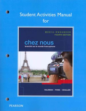 Student Activities Manual for Chez Nous: Branch&eacute; Sur Le Monde Francophone, Media-Enhanced Version image number 0