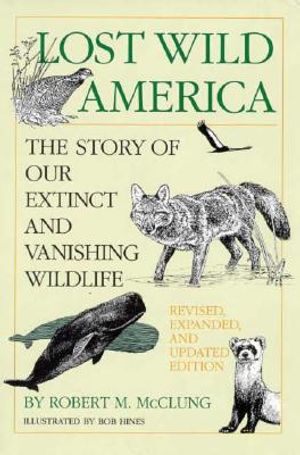 Lost Wild America: The Story of Our Extinct and Vanishing Wildlife image number 0