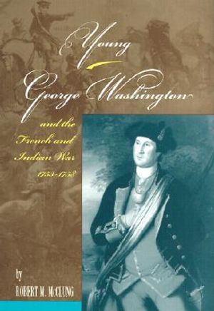 Young George Washington and the French and Indian War, 1753-1758 image number 0