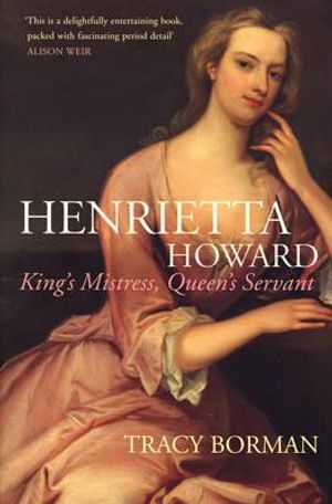 Henrietta Howard: King's Mistress, Queen's Servant image number 0