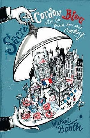 Sacre Cordon Bleu: What the French Know about Cooking image number 0