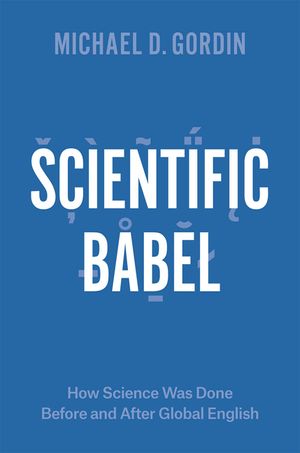 Scientific Babel: How Science Was Done Before and After Global English image number 0