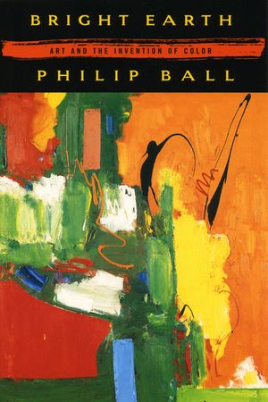 Bright Earth: Art and the Invention of Color image number 0