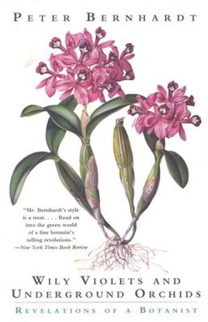 Wily Violets and Underground Orchids: Revelations of a Botanist image number 0
