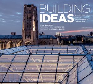 Building Ideas: An Architectural Guide to the University of Chicago image number 0