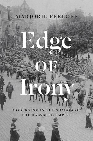 Edge of Irony: Modernism in the Shadow of the Habsburg Empire image number 0
