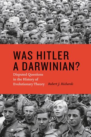 Was Hitler a Darwinian?: Disputed Questions in the History of Evolutionary Theory image number 0