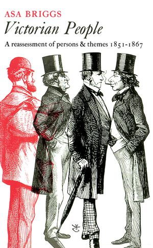 Victorian People: A Reassessment of Persons and Themes, 1851-67 image number 0