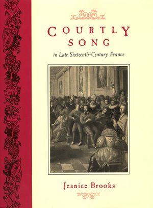 Courtly Song in Late Sixteenth-Century France image number 0