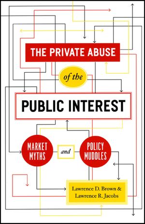 The Private Abuse of the Public Interest: Market Myths and Policy Muddles image number 0