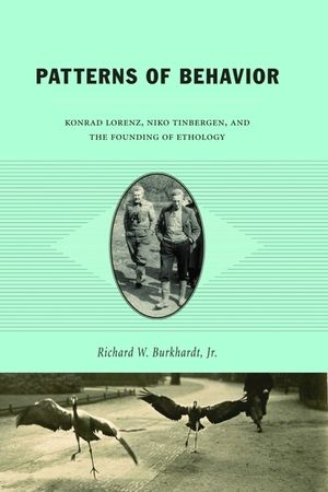 Patterns of Behavior: Konrad Lorenz, Niko Tinbergen, and the Founding of Ethology image number 0