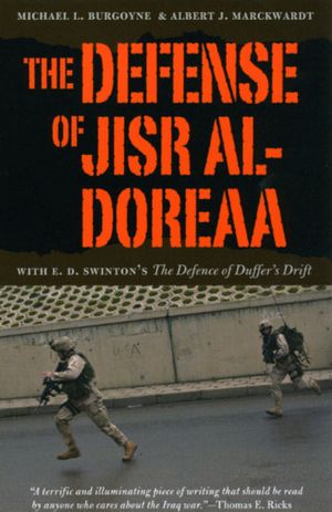 The Defense of Jisr Al-Doreaa: With E. D. Swinton's "the Defence of Duffer's Drift" image number 0