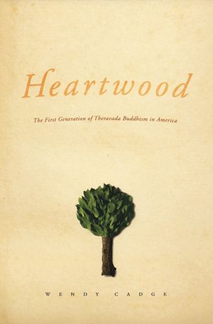 Heartwood: The First Generation of Theravada Buddhism in America image number 0