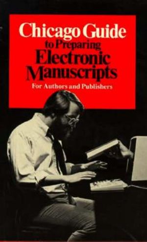 Chicago Guide to Preparing Electronic Manuscripts image number 0
