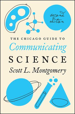 The Chicago Guide to Communicating Science: Second Edition image number 0