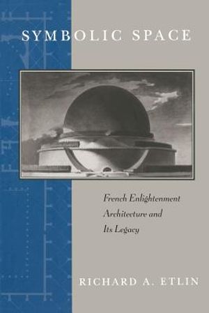 Symbolic Space: French Enlightenment Architecture and Its Legacy image number 0