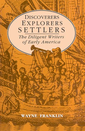 Discoverers, Explorers, Settlers: The Diligent Writers of Early America image number 0