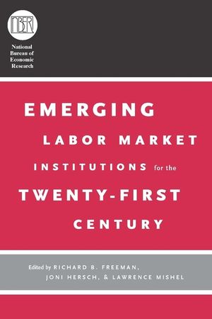 Emerging Labor Market Institutions for the Twenty-First Century image number 0