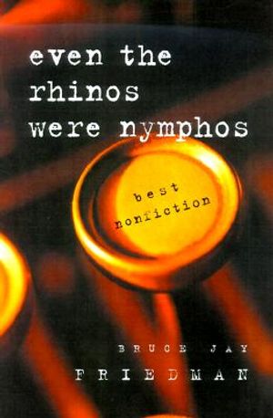 Even the Rhinos Were Nymphos: Best Nonfiction image number 0