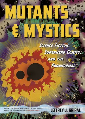 Mutants and Mystics: Science Fiction, Superhero Comics, and the Paranormal image number 0