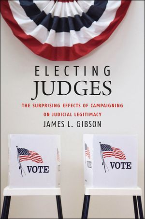 Electing Judges: The Surprising Effects of Campaigning on Judicial Legitimacy image number 0