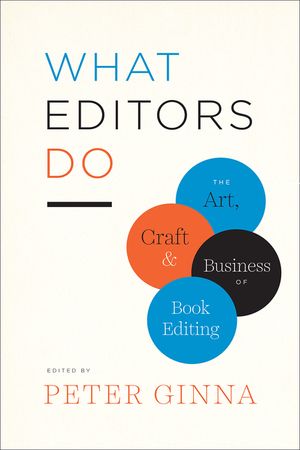 What Editors Do: The Art, Craft, and Business of Book Editing image number 0