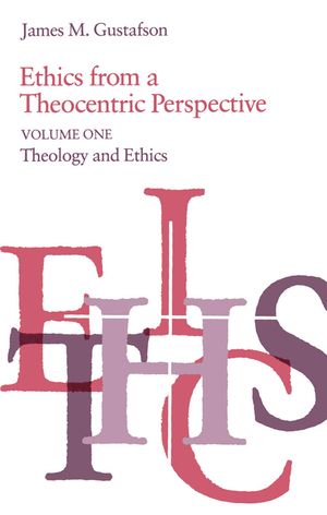 Ethics from a Theocentric Perspective, Volume 1: Theology and Ethics image number 0