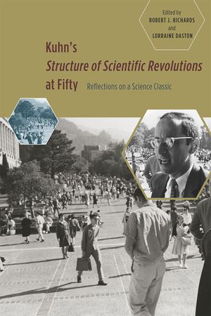 Kuhn's 'Structure of Scientific Revolutions' at Fifty: Reflections on a Science Classic image number 0