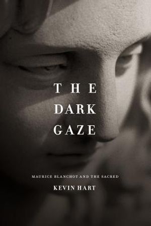 The Dark Gaze: Maurice Blanchot and the Sacred image number 0