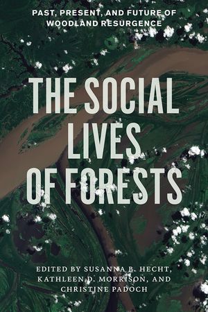 The Social Lives of Forests: Past, Present, and Future of Woodland Resurgence image number 0