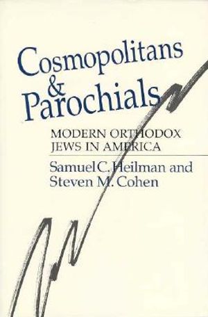 Cosmopolitans and Parochials: Modern Orthodox Jews in America image number 0
