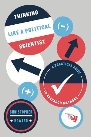 Thinking Like a Political Scientist: A Practical Guide to Research Methods image number 0