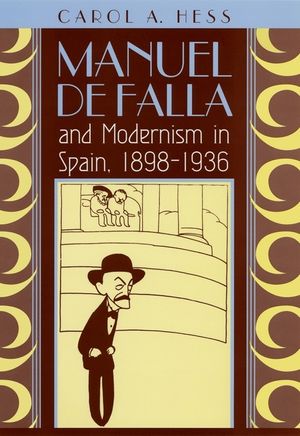 Manuel de Falla and Modernism in Spain, 1898-1936 image number 0