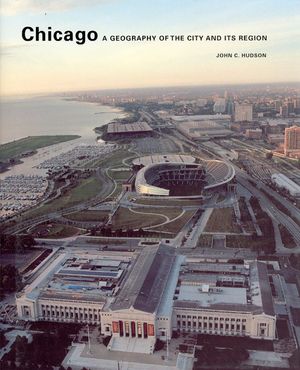 Chicago: A Geography of the City and Its Region image number 0