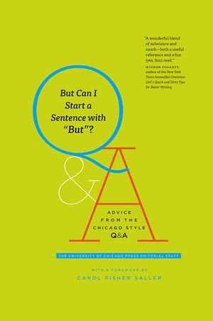 But Can I Start a Sentence with But?: Advice from the Chicago Style Q&A image number 0