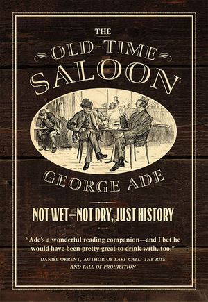The Old-Time Saloon: Not Wet - Not Dry, Just History image number 0