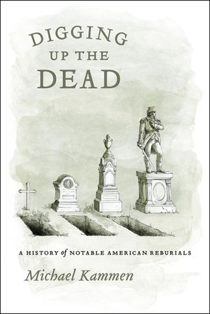 Digging Up the Dead: A History of Notable American Reburials image number 0
