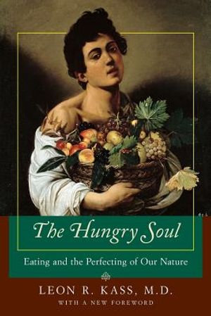 The Hungry Soul: Eating and the Perfecting of Our Nature image number 0