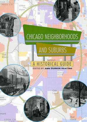 Chicago Neighborhoods and Suburbs: A Historical Guide image number 0