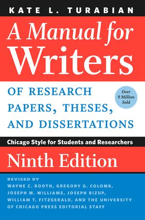 A Manual for Writers of Research Papers, Theses, and Dissertations, Ninth Edition: Chicago Style for Students and Researchers image number 0