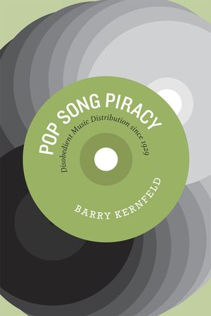 Pop Song Piracy: Disobedient Music Distribution since 1929 image number 0