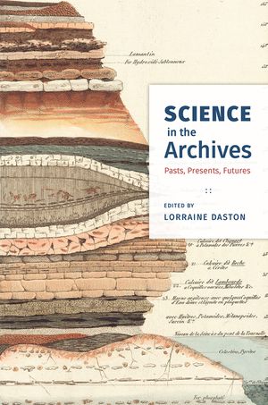 Science in the Archives: Pasts, Presents, Futures image number 0