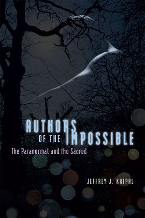 Authors of the Impossible: The Paranormal and the Sacred image number 0